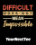 difficult_does_not_mean_impossible_on_black_background.png