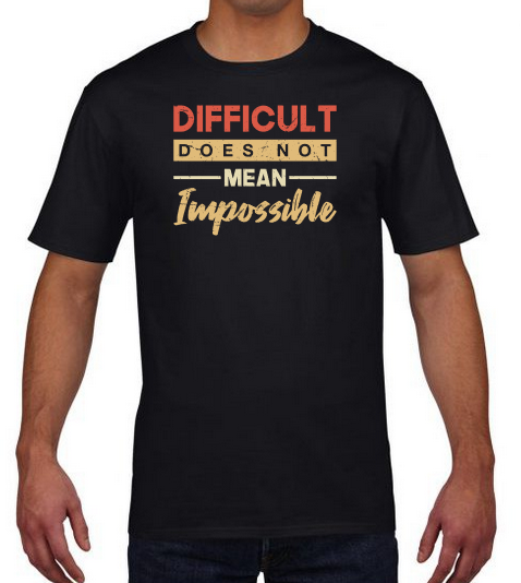 difficult_does_not_mean_impossible_on_shirt_black.png