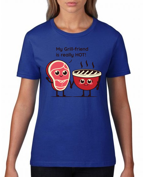 my_grill-friend_is_really_hot_on_shirt_woman_royal.png