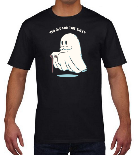 too_old_for_this_sheet_on_shirt_black.png