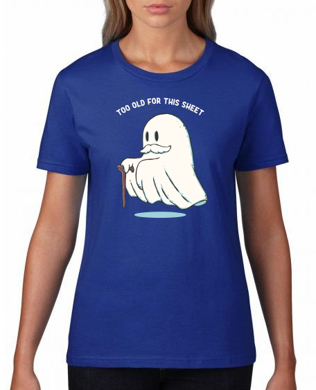 too_old_for_this_sheet_on_shirt_woman_royal.png