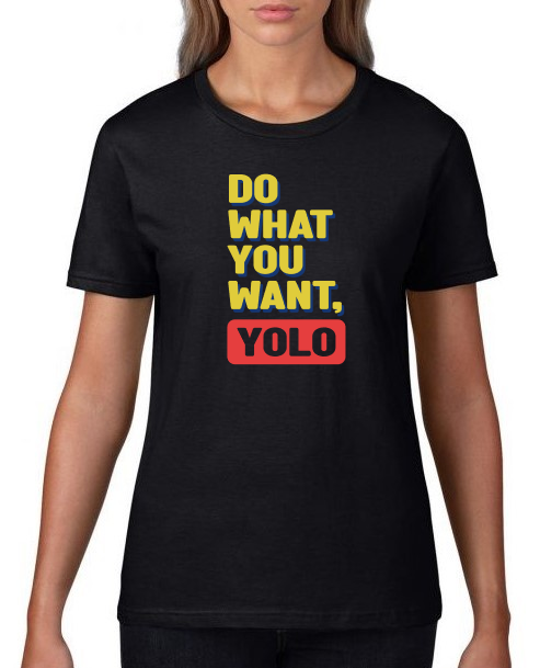 do_what_you_want_yolo_on_shirt_woman_black.png