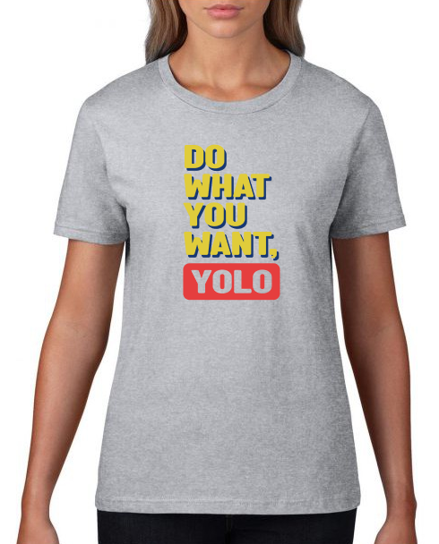 do_what_you_want_yolo_on_shirt_woman_sport_gray.png