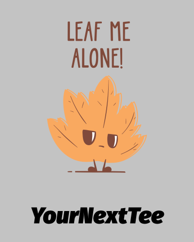 leaf_me_alone_gray_background.png